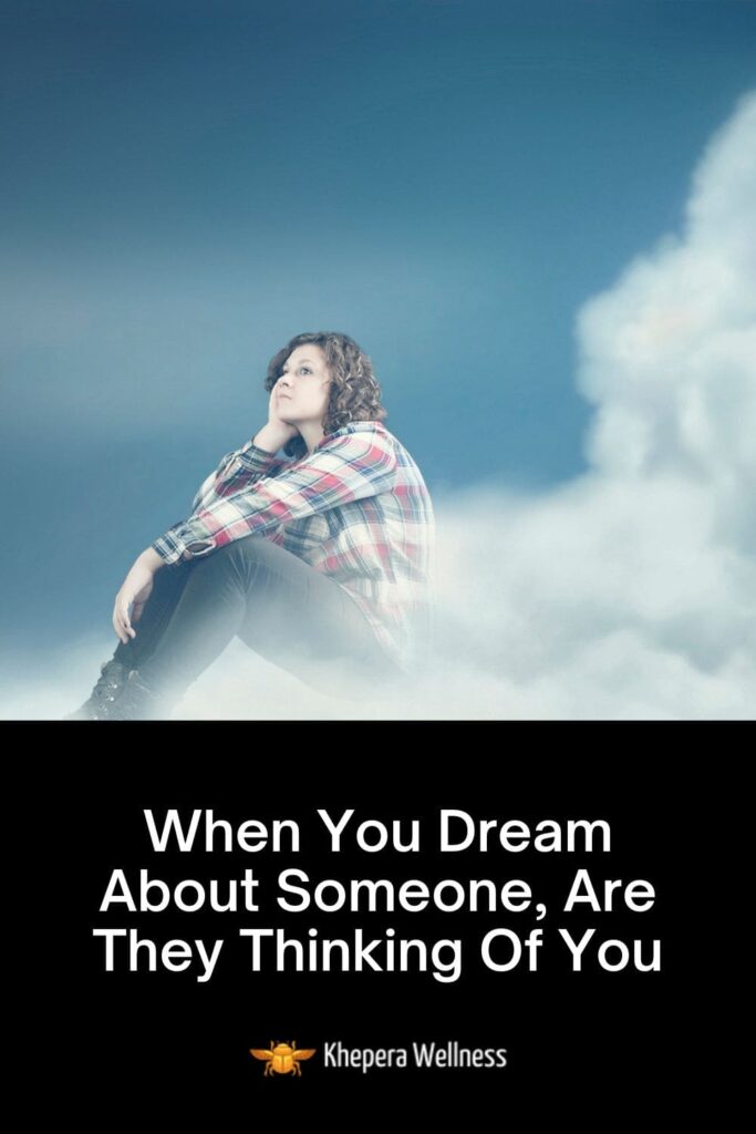 When You Dream About Someone Are They Thinking Of You