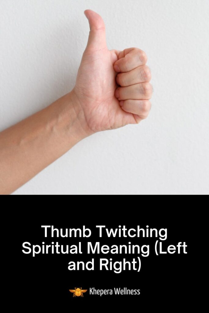 Thumb Twitching Spiritual Meaning (Left and Right)